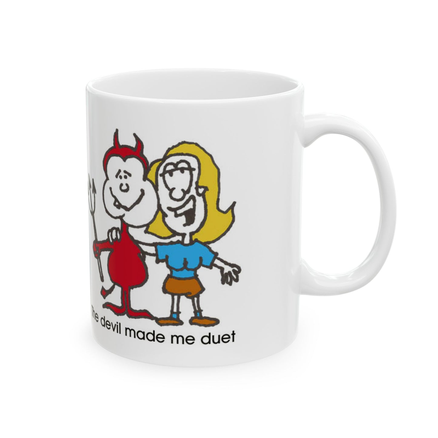 Devil made me Duet Ceramic Mug, (11oz, 15oz)