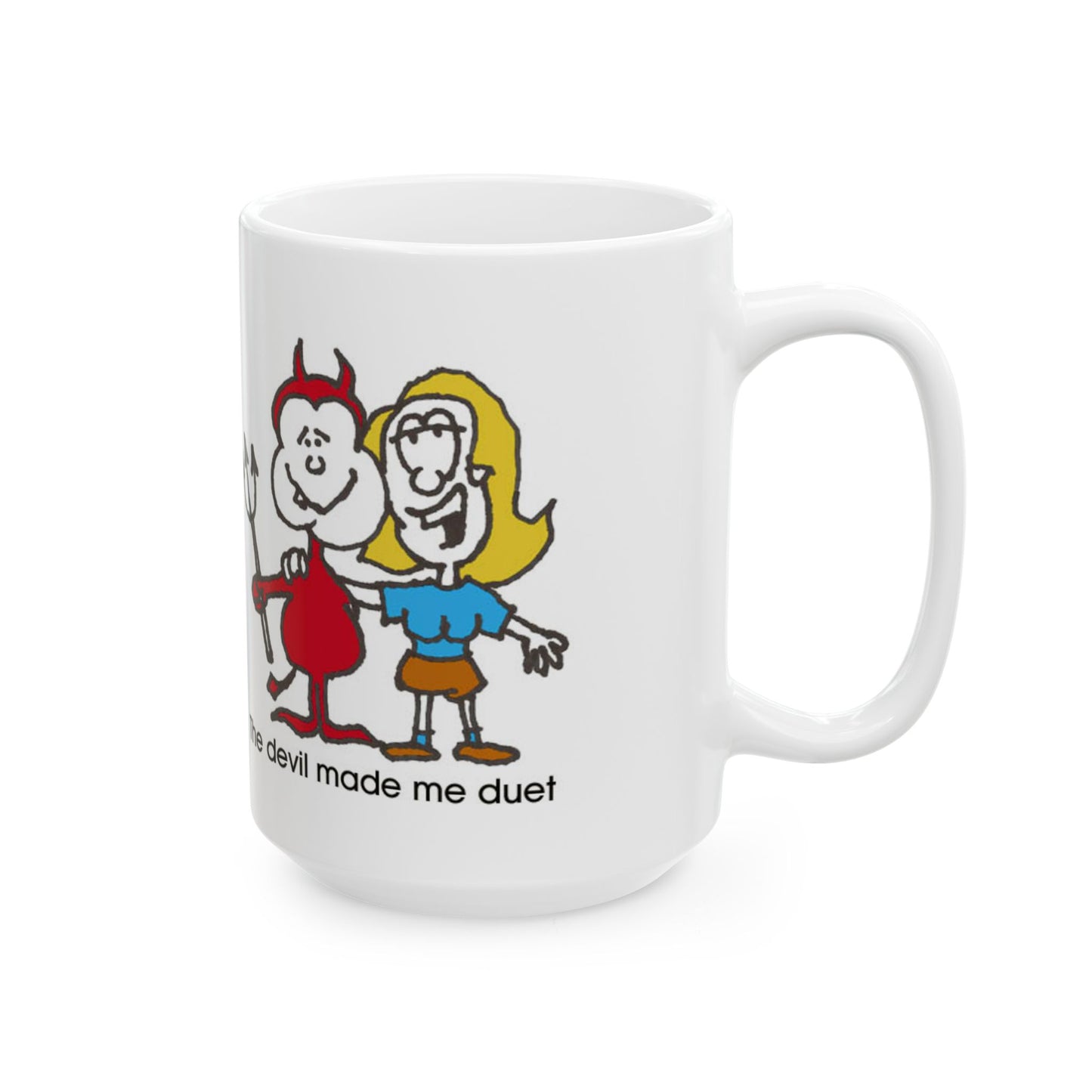 Devil made me Duet Ceramic Mug, (11oz, 15oz)