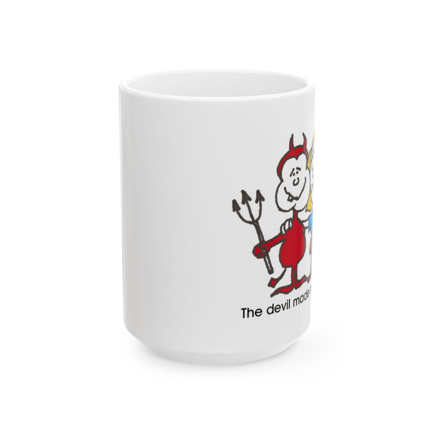 Devil made me Duet Ceramic Mug, (11oz, 15oz)