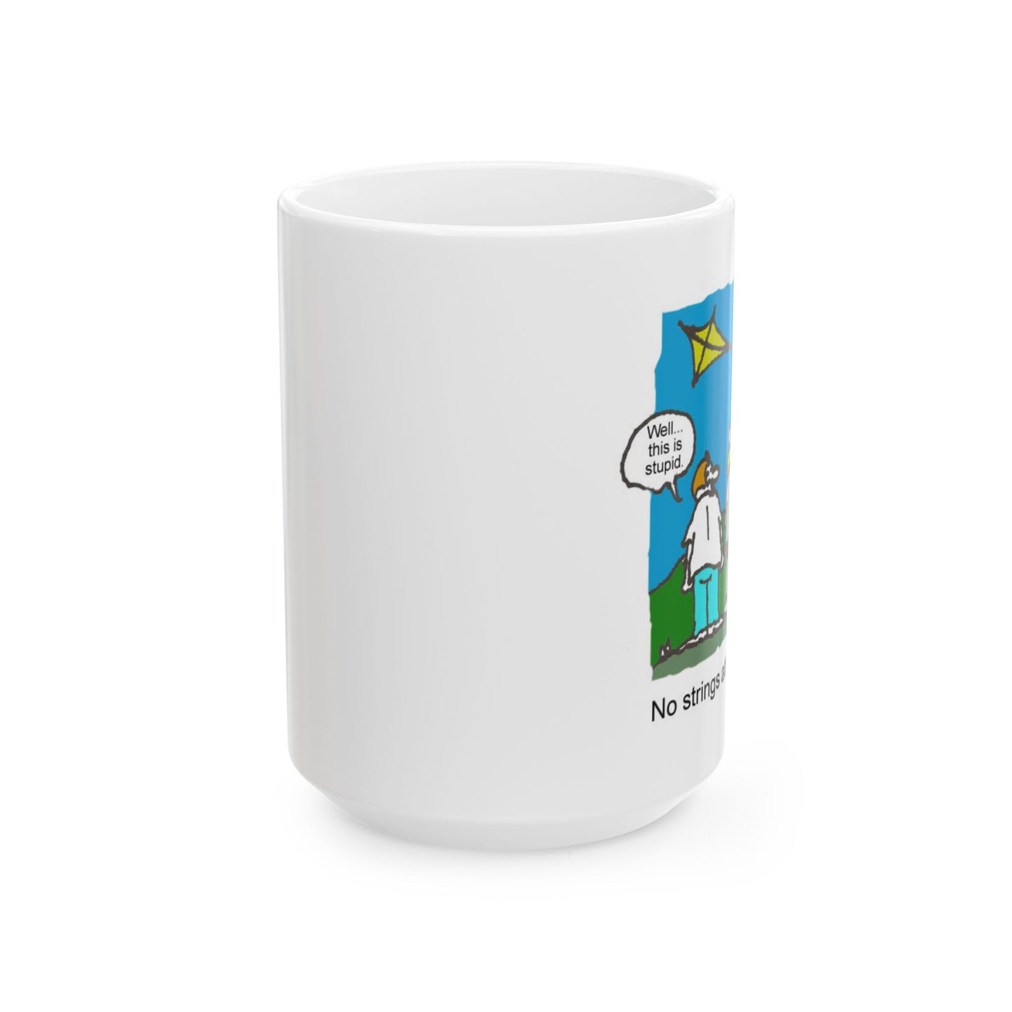 No Strings Attached Ceramic Mug, (11oz, 15oz)