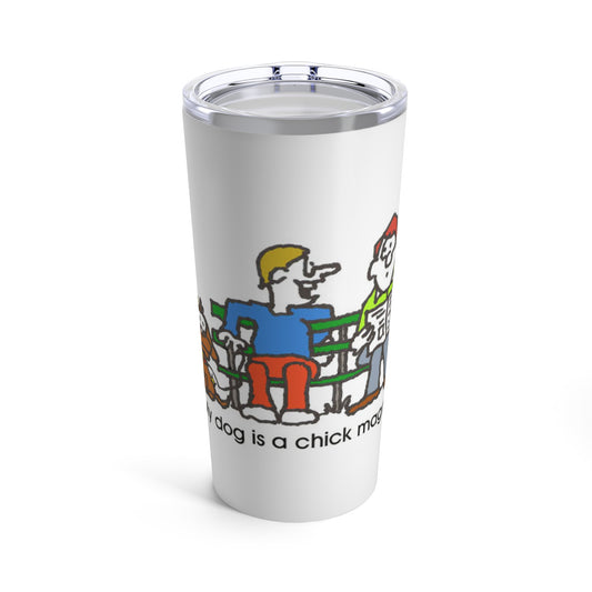 Chick Magnet Tumbler 20oz