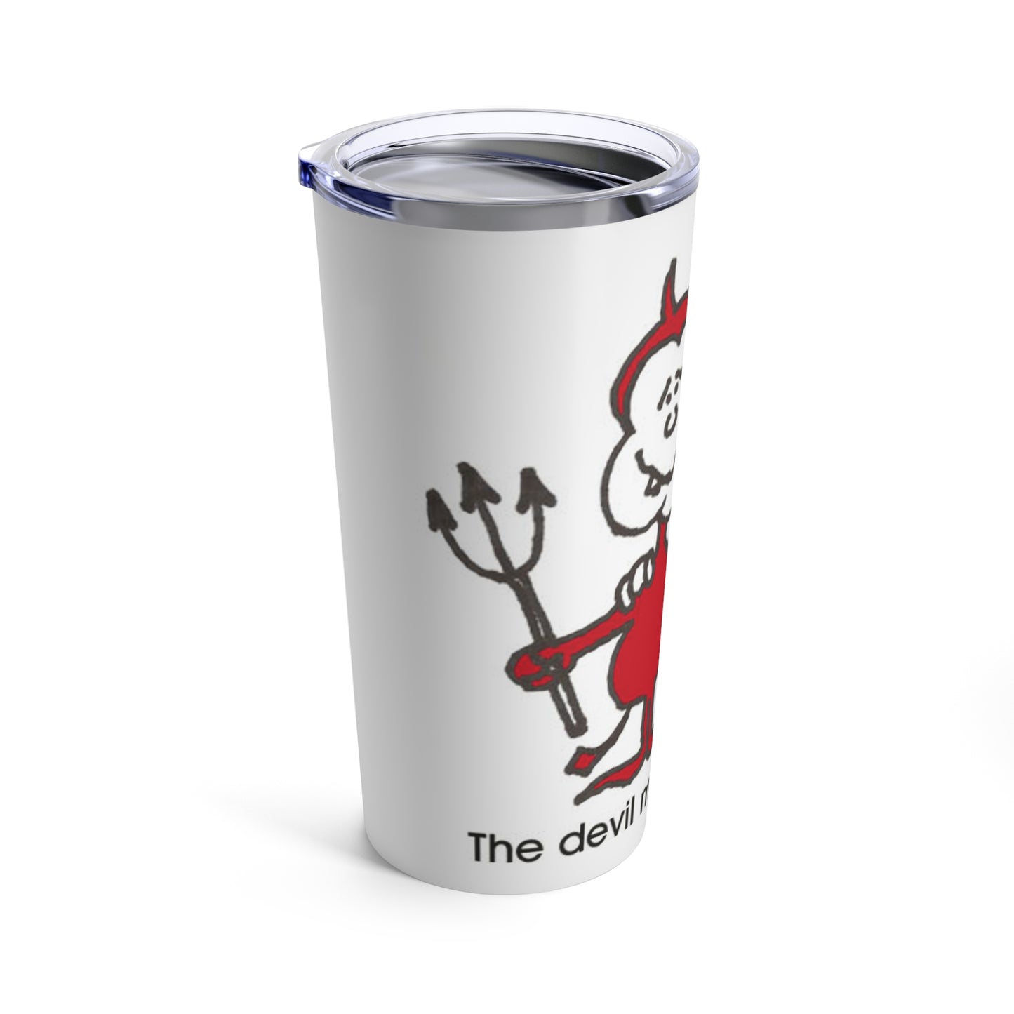 Devil made me duet Tumbler 20oz