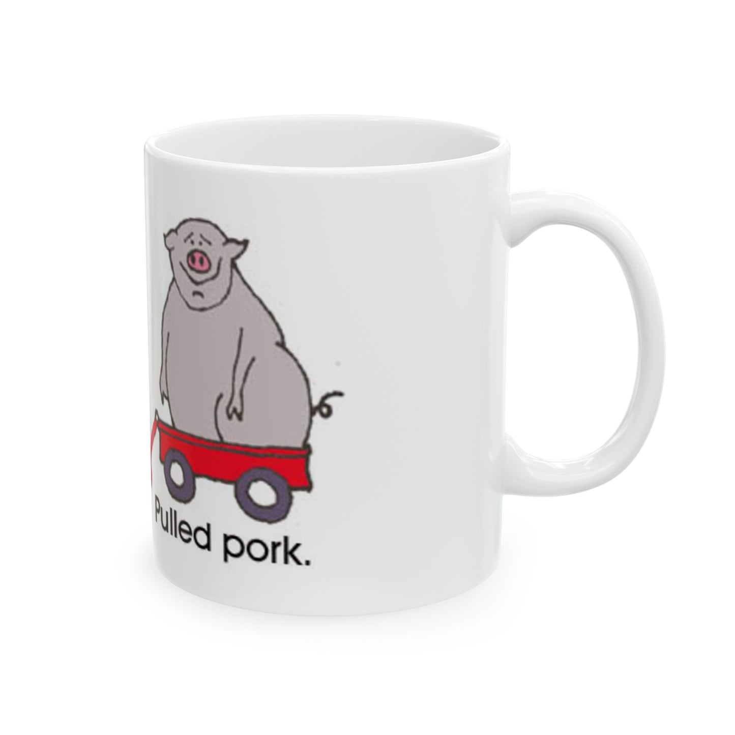 Pulled pork Ceramic Mug, (11oz, 15oz)