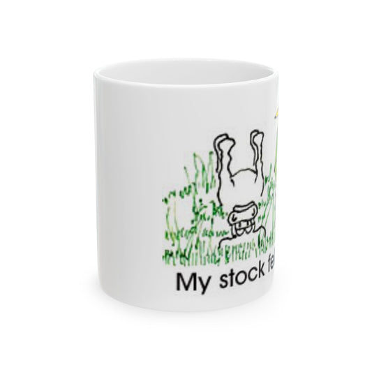 My Stock Fell Ceramic Mug, (11oz, 15oz)