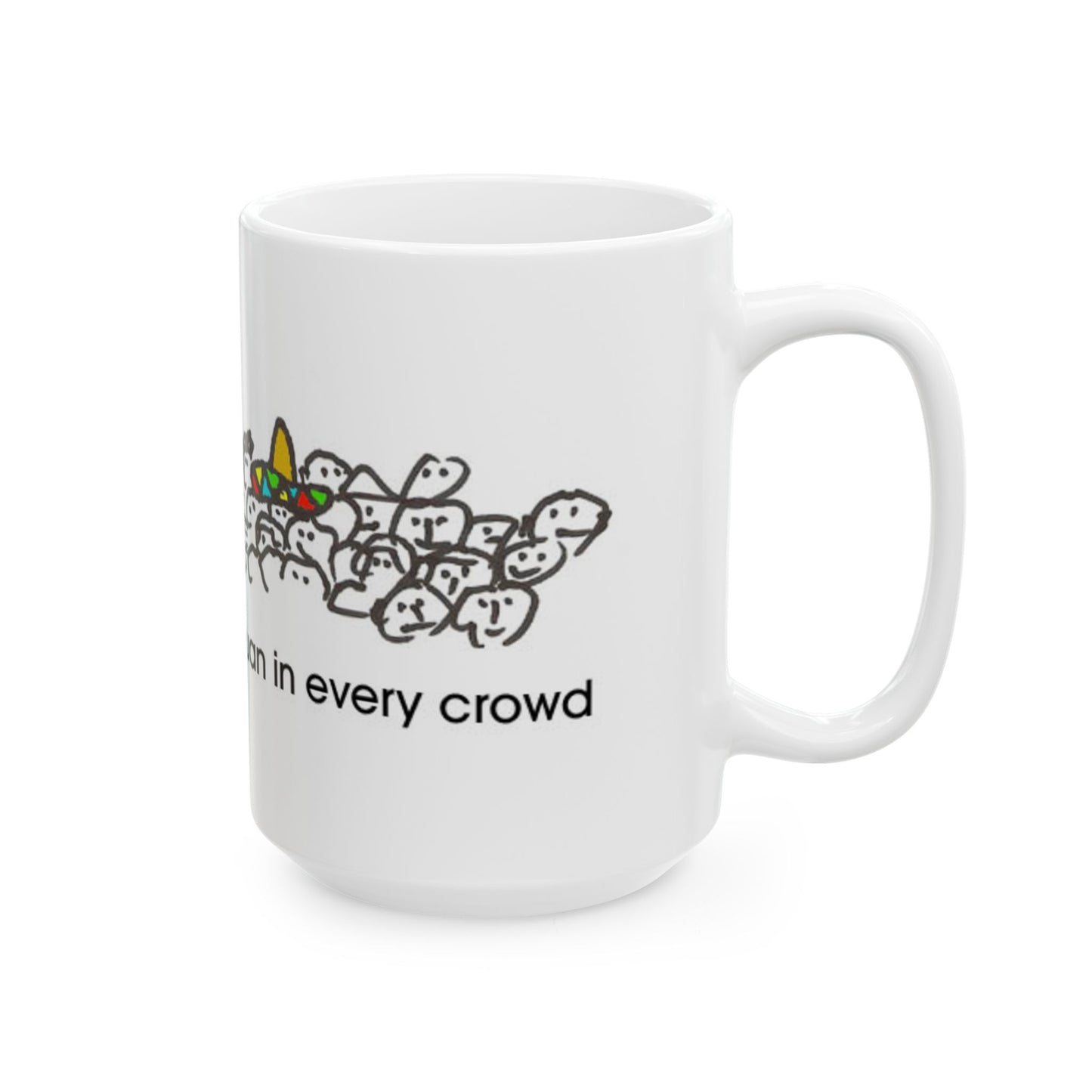 Juan in everyone crowd Ceramic Mug, (11oz, 15oz)