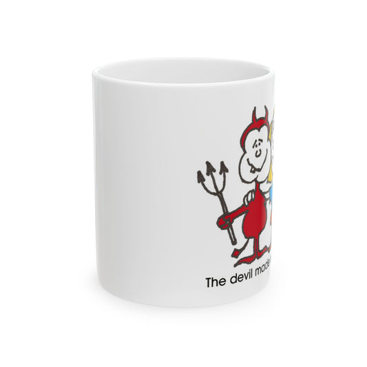 Devil made me Duet Ceramic Mug, (11oz, 15oz)